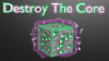 DestroyTheCore.png